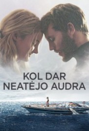 Kol dar neatėjo audra